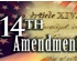 14th Amendment Adopted